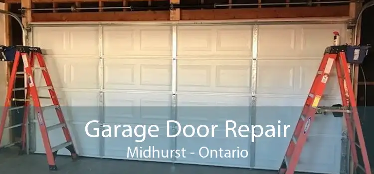 Garage Door Repair Midhurst - Ontario
