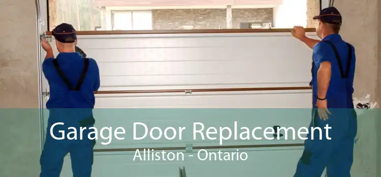 Garage Door Replacement Alliston - Ontario