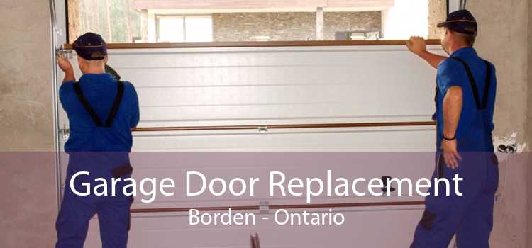 Garage Door Replacement Borden - Ontario