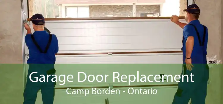 Garage Door Replacement Camp Borden - Ontario