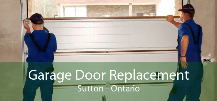 Garage Door Replacement Sutton - Ontario