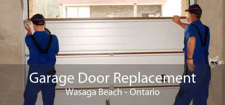 Garage Door Replacement Wasaga Beach - Ontario