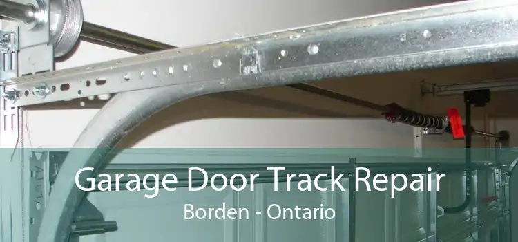 Garage Door Track Repair Borden - Ontario