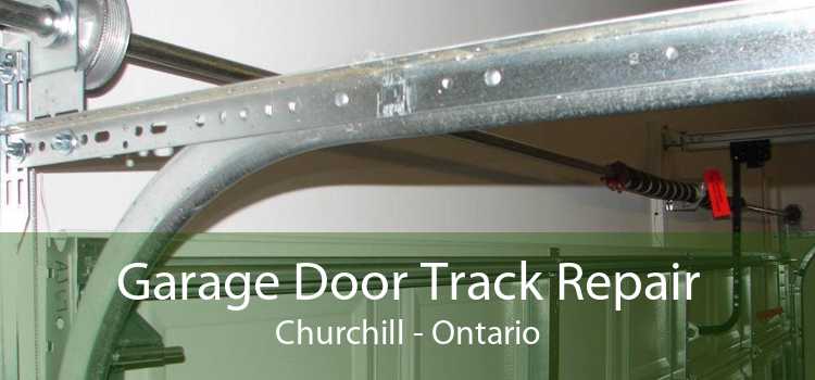 Garage Door Track Repair Churchill - Ontario