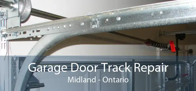 Garage Door Track Repair Midland - Ontario