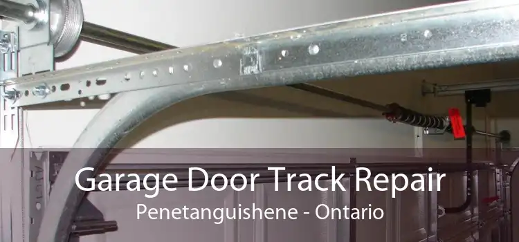 Garage Door Track Repair Penetanguishene - Ontario