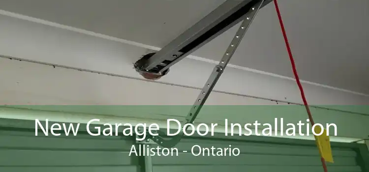 New Garage Door Installation Alliston - Ontario