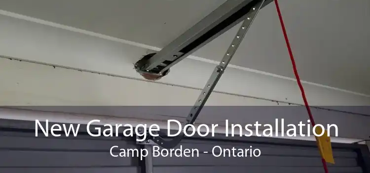 New Garage Door Installation Camp Borden - Ontario
