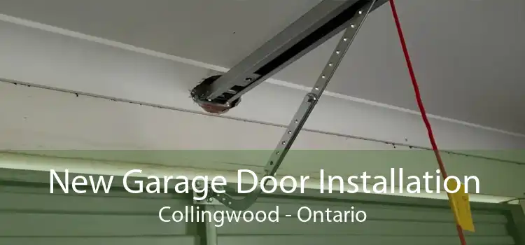 New Garage Door Installation Collingwood - Ontario