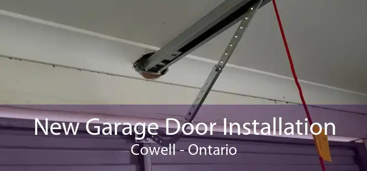 New Garage Door Installation Cowell - Ontario