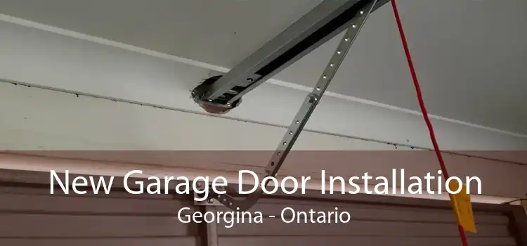 New Garage Door Installation Georgina - Ontario