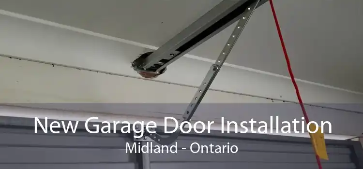 New Garage Door Installation Midland - Ontario