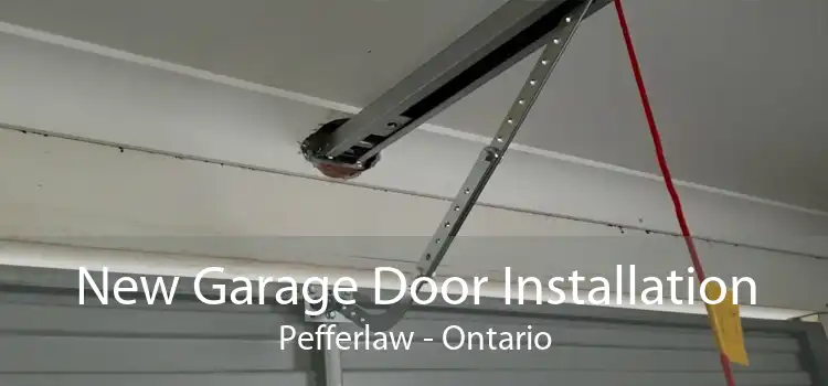 New Garage Door Installation Pefferlaw - Ontario