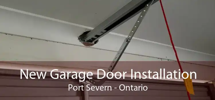 New Garage Door Installation Port Severn - Ontario
