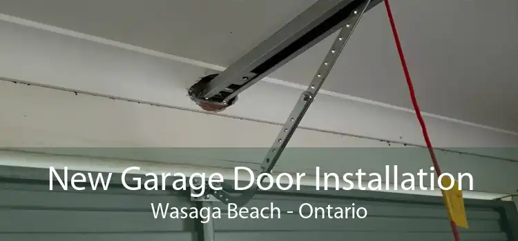 New Garage Door Installation Wasaga Beach - Ontario