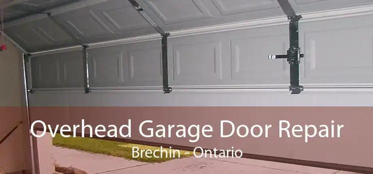 Overhead Garage Door Repair Brechin - Ontario