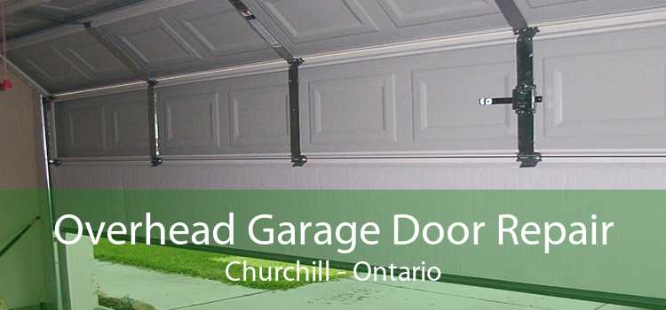 Overhead Garage Door Repair Churchill - Ontario