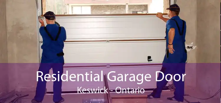 Residential Garage Door Keswick - Ontario