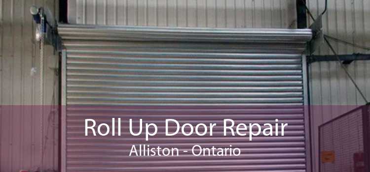 Roll Up Door Repair Alliston - Ontario