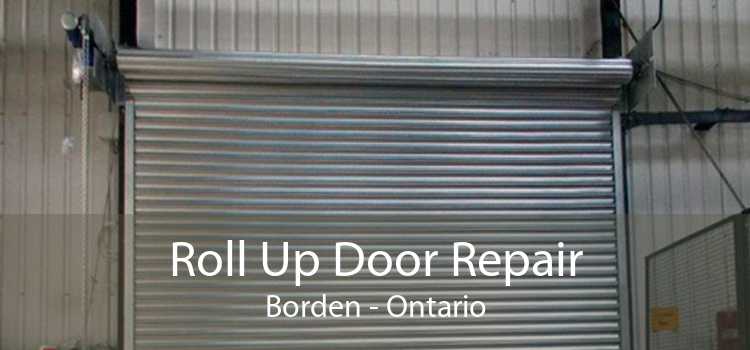 Roll Up Door Repair Borden - Ontario