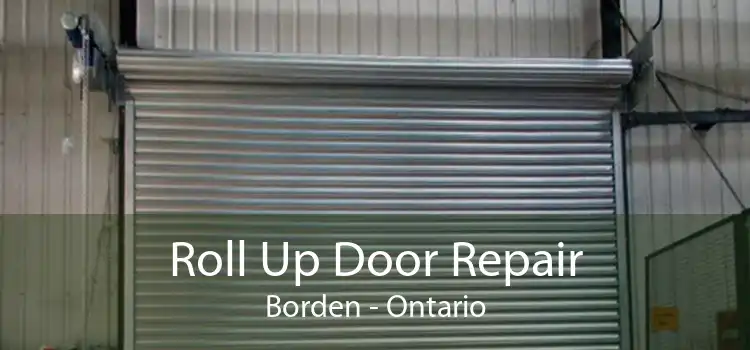 Roll Up Door Repair Borden - Ontario