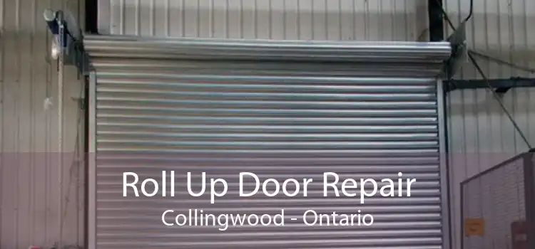 Roll Up Door Repair Collingwood - Ontario