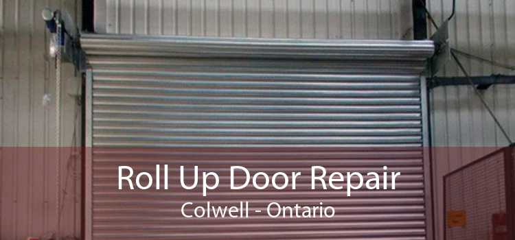 Roll Up Door Repair Colwell - Ontario