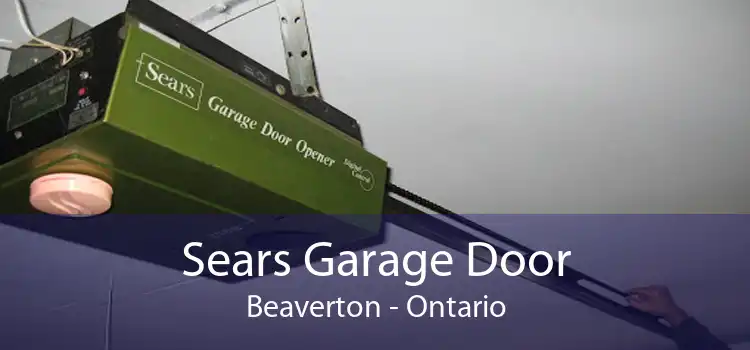 Sears Garage Door Beaverton - Ontario
