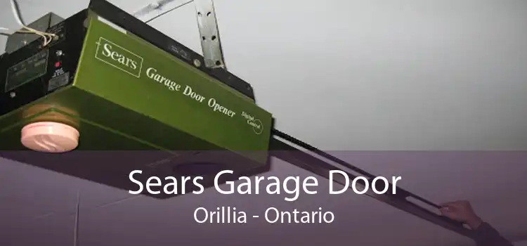 Sears Garage Door Orillia - Ontario