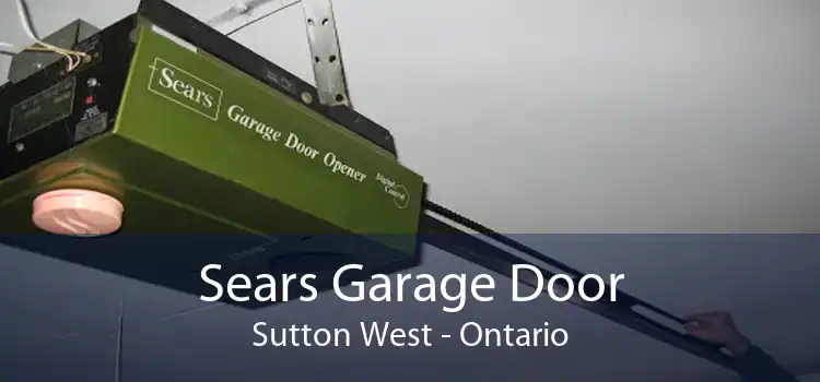 Sears Garage Door Sutton West - Ontario