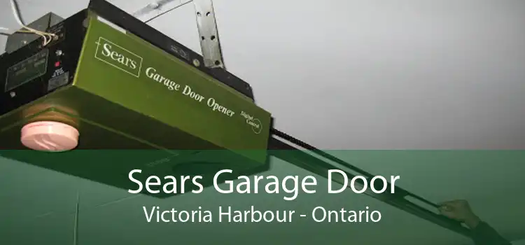 Sears Garage Door Victoria Harbour - Ontario