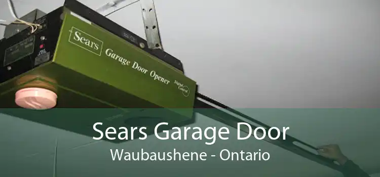 Sears Garage Door Waubaushene - Ontario